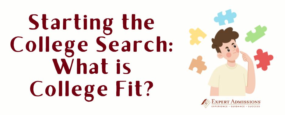 Starting the College Search: What is College Fit? - Expert Admissions