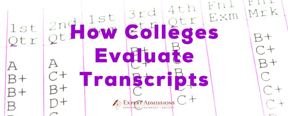 How Colleges Evaluate Transcripts Expert Admissions