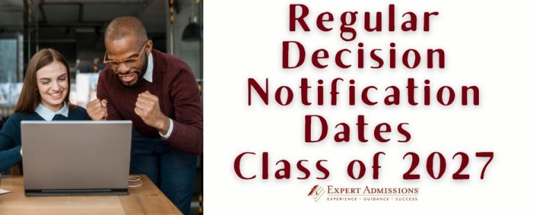 Regular Decision Notification Dates Class Of 2027 Expert Admissions
